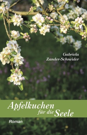 Apfelkuchen für die Seele von Zander-Schneider,  Gabriela