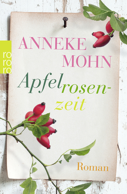 Apfelrosenzeit von Mohn,  Anneke