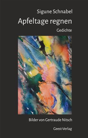 Apfeltage regnen von Nitsch,  Gertraude, Schnabel,  Sigune