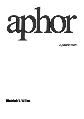 Aphor von Wilke,  Dietrich V.