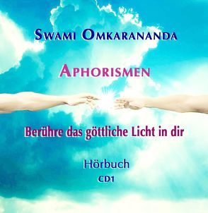 Aphorismen – Berühre das göttliche Licht in dir – 2 Audio-CDs von Hozzel,  Michael, Omkarananda,  Swami