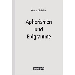 Aphorismen und Epigramme von Bleibohm,  Gunter