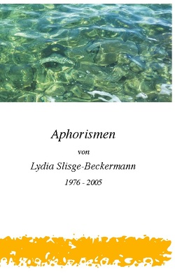 Aphorismen von Lydia Slisge-Beckermann von Vente,  A.J.J.