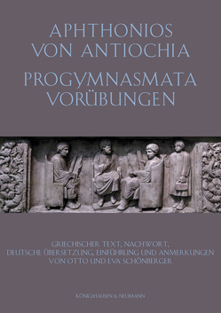 Aphtonios von Antiochia: Progymnasmata. Vorübungen von Schönberger,  Eva, Schönberger,  Otto, Schönberger,  Otto und Eva