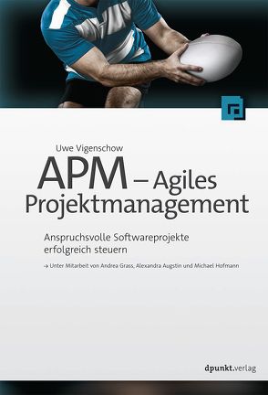APM – Agiles Projektmanagement von Augstin,  Alexandra, Grass,  Andrea, Hofmann,  Michael, Vigenschow,  Uwe