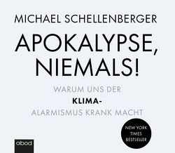 Apokalypse – niemals! von Höricht,  Thomas, Shellenberger,  Michael
