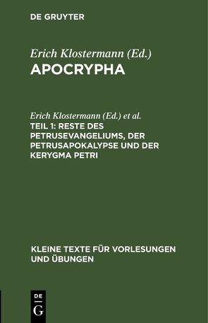 Apocrypha / Reste des Petrusevangeliums, der Petrusapokalypse und der Kerygma Petri von Harnack,  Adolf, Klostermann,  Erich