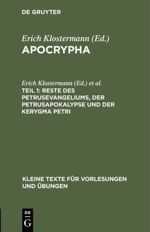 Apocrypha / Reste des Petrusevangeliums, der Petrusapokalypse und der Kerygma Petri von Harnack,  Adolf, Klostermann,  Erich