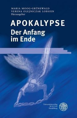 Apokalypse – Der Anfang im Ende von Moog-Grünewald,  Maria, Olejniczak Lobsien,  Verena