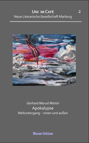 Apokalypse. Weltuntergang – innen und außen. Reihe Uni im Café – von Martin,  Marcel,  Gerhard
