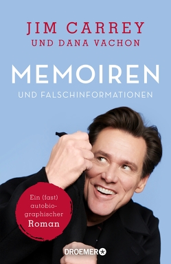 Memoiren und Falschinformationen von Carrey,  Jim, Sabinski,  Johannes, Vachon,  Dana