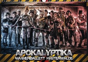 Apokalyptika – Männerballett Finsterwalde (Wandkalender 2018 DIN A3 quer) von Loos,  Sebastian