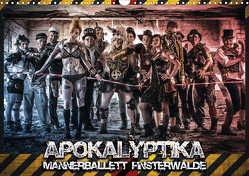 Apokalyptika – Männerballett Finsterwalde (Wandkalender 2021 DIN A3 quer) von Loos,  Sebastian