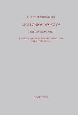 Apollonios Dyskolos. Über das Pronomen von Brandenburg,  Philipp