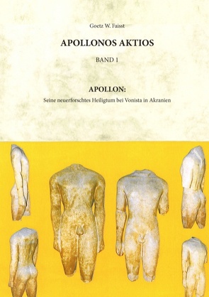 Appollonos Aktios – Band 1 von Faisst,  Goetz W.