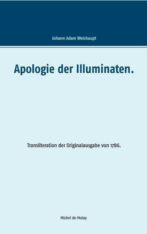 Apologie der Illuminaten. von Molay,  Michel de, Weishaupt,  Adam