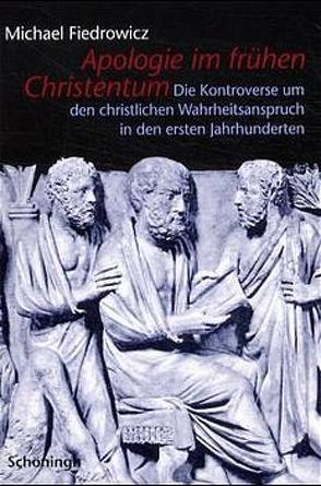Apologie im frühen Christentum von Fiedrowicz,  Michael