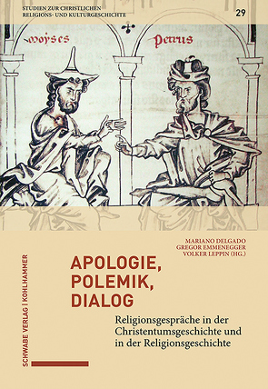 Apologie, Polemik, Dialog von Delgado,  Mariano, Emmenegger,  Gregor, Leppin,  Volker