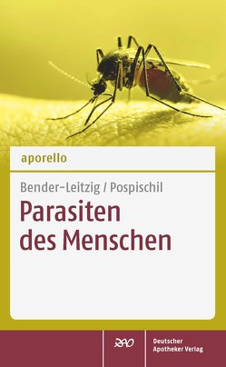 aporello Parasiten des Menschen von Bender-Leitzig,  Christine, Pospischil,  Reiner