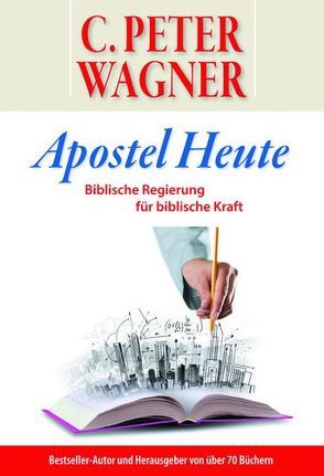 Apostel Heute von Rapp,  Markus, Wagner,  C Peter