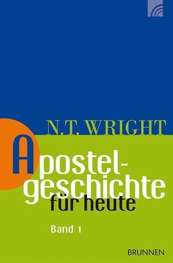 Apostelgeschichte für heute von Probst,  Ulrich, Schultz,  Mario, Wright,  Nicholas Thomas