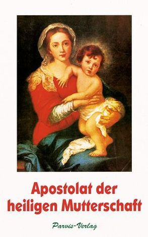 Apostolat der heiligen Mutterschaft von Lejeune,  René, Mariamante, Meyendriesch,  Margrit