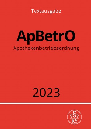 Apothekenbetriebsordnung – ApBetrO 2023 von Studier,  Ronny