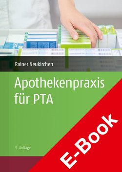 Apothekenpraxis für PTA von Herold,  Holger, Kircher,  Wolfgang, Lehmann,  Annegret, Neukirchen,  Rainer, Prager,  Rika, Schichte,  Anke, Steen,  Heike, Zieglmeier,  Markus