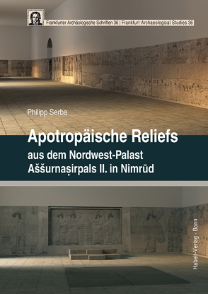 Apotropäische Reliefs aus dem Nordwest-Palast Assurnasirpals II. in Nimrud von Serba,  Philipp