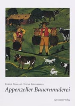 Appenzeller Bauernmalerei von Hanhart,  Rudolf, Sonderegger,  Stefan