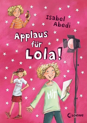 Applaus für Lola! von Abedi,  Isabel, Henze,  Dagmar