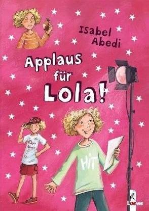 Applaus für Lola! (Band 4) von Abedi,  Isabel, Henze,  Dagmar