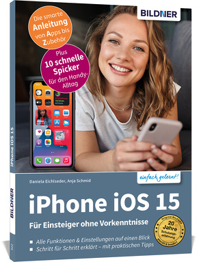 Apple iPhone mit iOS 15 – Für Einsteiger ohne Vorkenntnisse von Eichlseder,  Daniela, Schmid,  Anja