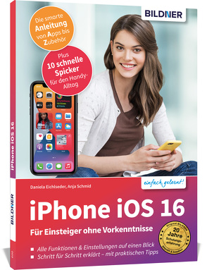Apple iPhone mit iOS 16 – Für Einsteiger ohne Vorkenntnisse von Eichlseder,  Daniela, Schmid,  Anja