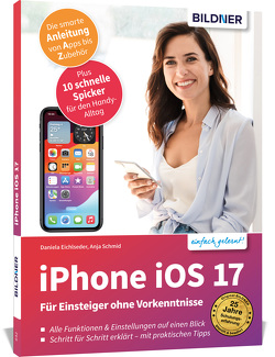 Apple iPhone mit iOS 17 – Für Einsteiger ohne Vorkenntnisse von Eichlseder,  Daniela, Schmid,  Anja