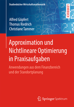 Approximation und Nichtlineare Optimierung in Praxisaufgaben von Göpfert,  Alfred, Riedrich,  Thomas, Tammer,  Christiane