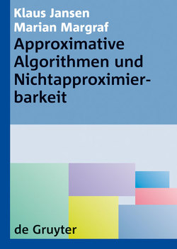 Approximative Algorithmen und Nichtapproximierbarkeit von Jansen,  Klaus, Margraf,  Marian