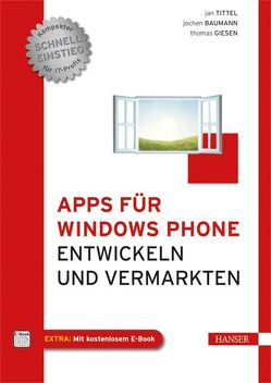 Apps für Windows Phone entwickeln von Baumann,  Jochen, Tittel,  Jan