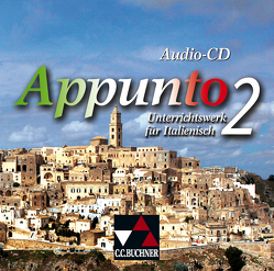 Appunto. Unterrichtswerk für Italienisch als 3. Fremdsprache / Appunto Audio-CD 2 von Banzhaf,  Michaela, Bernhofer,  Verena, Bianchi,  Alessandra, Depietri,  Marco, Fronterotta,  M. Cristina, Gandolfi,  Luciana, Hoffmann,  Ursula, Jaeger,  Andreas, Mörl,  Karma, Pohl,  Anneliese, Stoltenberg,  Theo