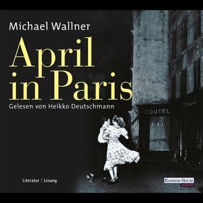 April in Paris von Deutschmann,  Heikko, Wallner,  Michael