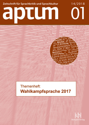 Aptum, Zeitschrift für Sprachkritik und Sprachkultur 14. Jahrgang, 2018, Heft 1 von Niehr,  Thomas, Schiewe,  Jürgen, Wengeler,  Martin