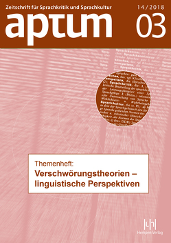 Aptum, Zeitschrift für Sprachkritik und Sprachkultur 14. Jahrgang, 2018, Heft 3 von Schiewe,  Jürgen, Wengeler,  Martin