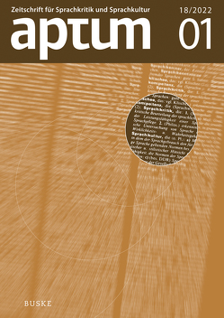 Aptum, Zeitschrift für Sprachkritik und Sprachkultur 18. Jahrgang, 2022, Heft 01 von Roth,  Kersten, Wengeler,  Martin