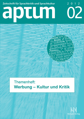 Aptum, Zeitschrift für Sprachkritik und Sprachkultur 8. Jahrgang, 2012, Heft 2 von Schiewe,  Jürgen, Wengeler,  Martin