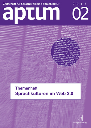 Aptum, Zeitschrift für Sprachkritik und Sprachkultur 9. Jahrgang, 2013, Heft 2 von Arendt,  Birte