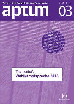 Aptum, Zeitschrift für Sprachkritik und Sprachkultur 9. Jahrgang, 2013, Heft 3 von Hüpper,  Dagmar, Spieß,  Constanze