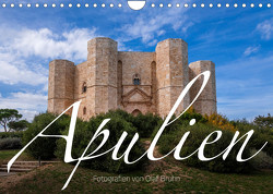 Apulien – Impressionen vom Südosten Italiens (Wandkalender 2023 DIN A4 quer) von Bruhn,  Olaf