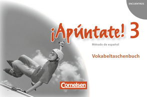 ¡Apúntate! – 2. Fremdsprache – Spanisch als 2. Fremdsprache – Ausgabe 2008 – Band 3