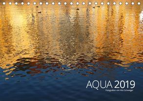 Aqua 2019 Fotografien von Mio Schweiger (Tischkalender 2019 DIN A5 quer) von Schweiger,  Mio