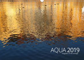 Aqua 2019 Fotografien von Mio Schweiger (Wandkalender 2019 DIN A3 quer) von Schweiger,  Mio